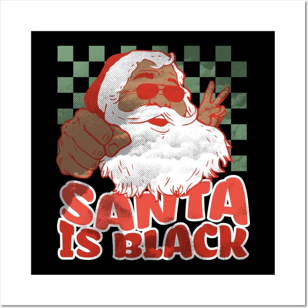 Santa is Black Funny Hipster Retro Santa Wall Art by sarcasmandadulting